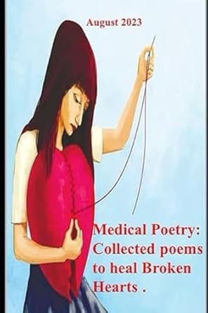 Poetic Medication: Healing and mending poems of broken hearts