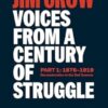 Jim Crow: Voices from a Century of Struggle Part 1 (LOA #376): 1876 - 1919: Reconstruction to the Red Summer