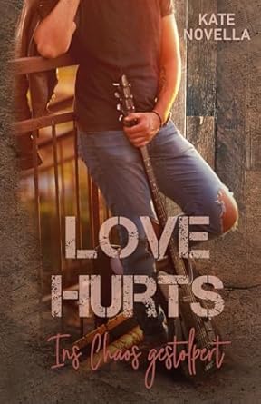 Love Hurts: Ins Chaos gestolpert