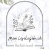 Mein Lesetagebuch : das buch journal: DIN A4 XXL l 200 Bücher Buchjournal zum Ausfüllen für Leseratten & Buchliebhaber | Geschenkidee für Literaturliebhaber | Buchtagebuch