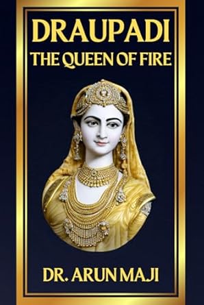DRAUPADI: THE QUEEN OF FIRE (The Dance of Destiny, Band 2)
