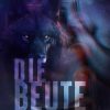 Die Beute: Eine paranormale, romantische Wolfshifter Roman: 3