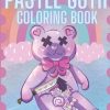 Pastel Goth Coloring Book: Cute And Creepy Kawaii Pastel Goth Coloring Book For Adults To Relaxation