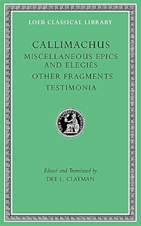 Miscellaneous Epics and Elegies. Other Fragments. Testimonia