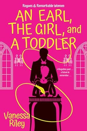 Earl, the Girl, and a Toddler, An: A Remarkable and Groundbreaking Multi-Cultural Regency Romance Novel: 2