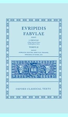 Euripides Fabulae: Volume II: (Sup., El., Her., Tro., Iph.Tau., Ion): 2