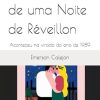 Lembranças de uma Noite de Réveillon: Aconteceu na virada do ano de 1989