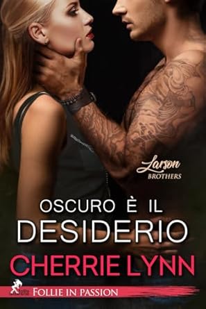 Oscuro è il desiderio: Raw Need – Larson Brothers #2