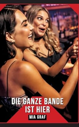 Die ganze bande ist hier: Geschichten mit explizitem Sex für Erwachsene