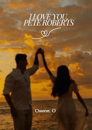 I LOVE YOU, PETE ROBERTS