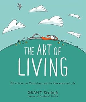 The Art of Living:Reflections on Mindfulness and the Overexamined Life
