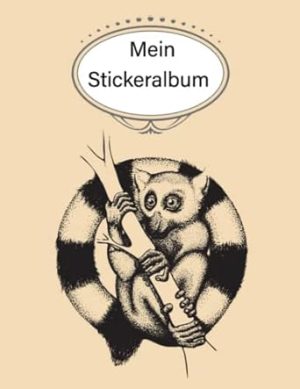 Mein Stickeralbum: stickeralbum leer zum sammeln von Stickern/stickeralbum leer Lemuren /Geschenke für Jungen und Mädchen/Kein Silikonpapier zum wieder abziehen.