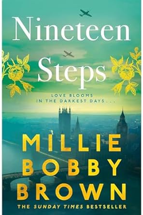 Nineteen Steps: The Sunday Times bestselling debut novel inspired by the true events of her family’s history, from global star Millie Bobby Brown