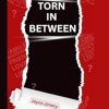 TORN IN BETWEEN: A Short Story Of Love, Friendship And Family.