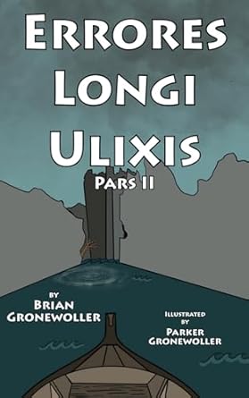 Errores Longi Ulixis: Pars II: A Latin Novella: 3