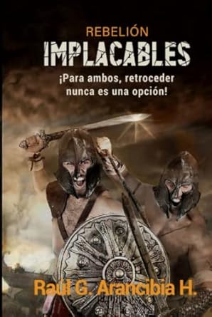 IMPLACABLES: Para ambos, retroceder nunca es una opción...