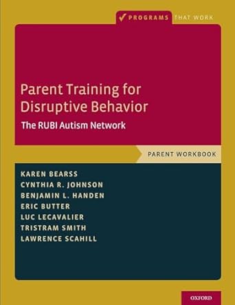 Parent Training for Disruptive Behavior: The RUBI Autism...