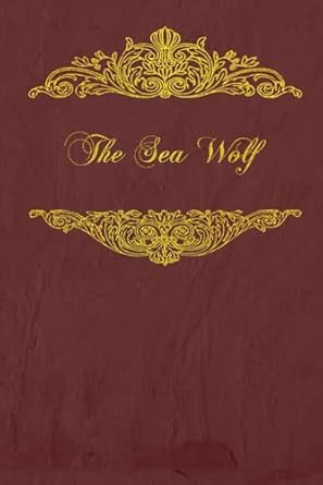 The Sea Wolf: With original illustrations - annotated