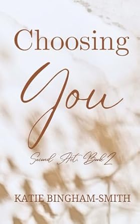 Choosing You: A Curvy Girl, Single Mom, Small Town Rom-Com