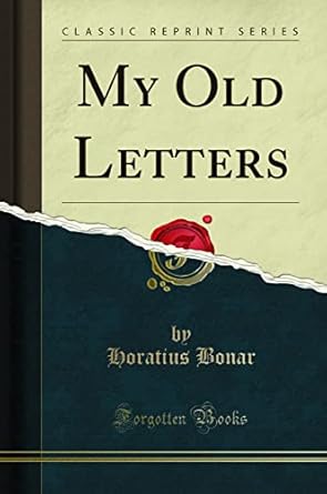 My Old Letters (Classic Reprint)
