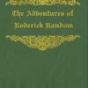 The Adventures of Roderick Random: With original illustrations - annotated