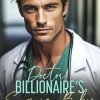 Doctor Billionaire's Surprise Baby: A Brother's Best Friend Pretend Relationship Romance