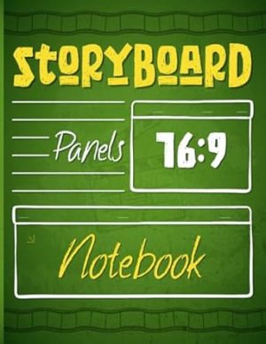 Storyboard Notebook: Blank Frames in 16:9 A Professional Storyboard Journal for Directors, Animators, Screenwriters & Students