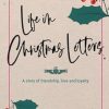 Life in Christmas Letters: A story of friendship, love and loyalty