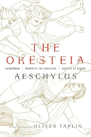 The Oresteia: Agamemnon, Women at the Graveside, Orestes in...