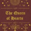 The Queen of Hearts: With original illustrations - annotated