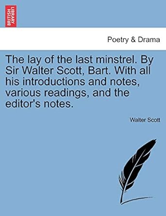 The Lay of the Last Minstrel. by Sir Walter Scott, Bart....