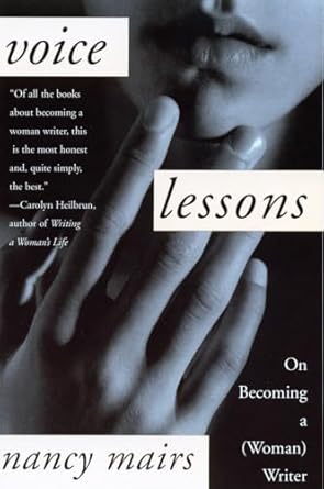Voice Lessons: On Becoming a (Woman) Writer