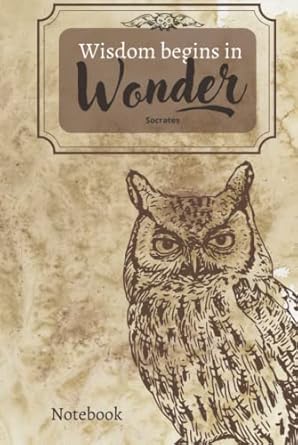 Notebook Wisdom begins in Wonder -Socrates: Notebook A5 Ideal Para regalar, guardar sueños o proyectos