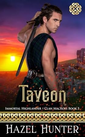 Taveon (Immortal Highlander Clan MacRoss Book 5): A...