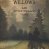 Among the Willows & Other Strange Tales