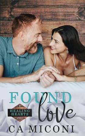 Found Love (Healing Hearts Duet, Book One): A small town steamy, later-in-life romance