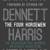 The Four Horsemen: The Discussion that Sparked an Atheist Revolution Foreword by Stephen Fry
