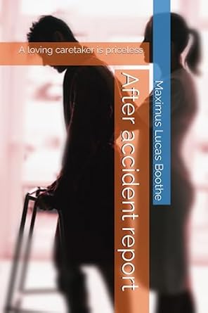 After accident report: A loving caretaker is priceless.