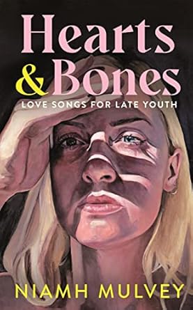 Hearts and Bones: Love Songs for Late Youth: Love Songs for Late Youth