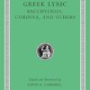 Greek Lyric, Volume IV: Bacchylides, Corinna, and Others: 461