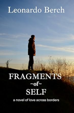Fragments of Self: a novel of love across borders