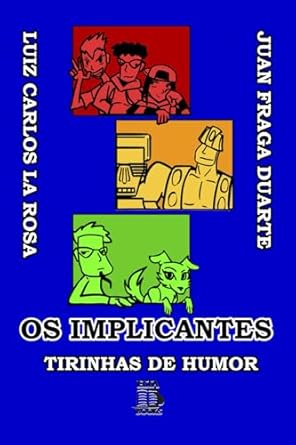 OS IMPLICANTES: TIRINHAS DE HUMOR