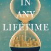 In Any Lifetime: A Novel