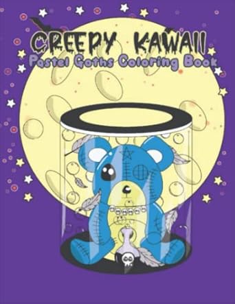 Creepy Kawaii Pastel Goths Coloring Book: Collection Of 25 Spooky And Cute Kawaii Doodle Coloring Pages For Adults And Teens