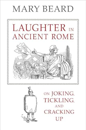 Laughter in Ancient Rome: On Joking, Tickling, and Cracking Up: 71