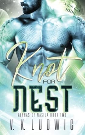 Knot for Nest: A SciFi Alien Romance