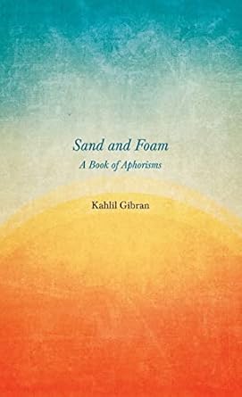 Sand and Foam – A Book of Aphorisms
