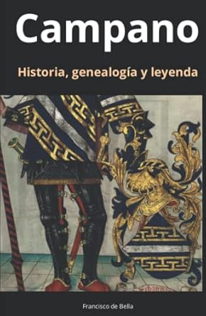 Campano: Historia, genealogía y leyenda (Spanish Edition)