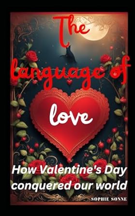 The language of love: How Valentine's Day conquered our world