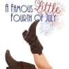 A Famous Little Fourth of July: A Holidays at Rawhide Ranch Story
